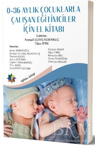0-36 Aylık Çocuklarla Çalışan Eğitimciler İçin El Kitabı - Eğiten Kitap