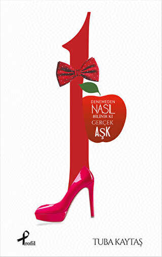 1 - Denemeden Nasıl Bilinir ki Gerçek Aşk - Profil Kitap