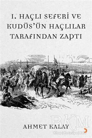 1. Haçlı Seferi ve Kudüs`ün Haçlılar Tarafından Zaptı - Cinius Yayınları