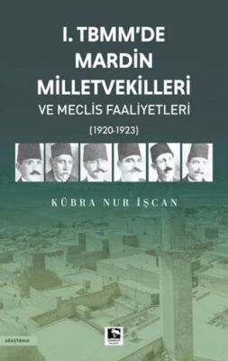 1. TBMM`de Mardin Milletvekilleri ve Meclis Faaliyetleri - 1