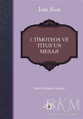 1. Timoteos ve Titus’un Mesajı - Haberci Basın Yayın