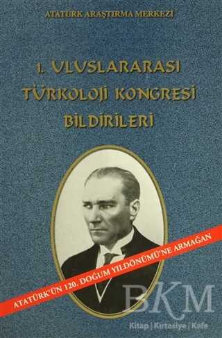 1. Uluslararası Türkoloji Kongresi Bildirileri