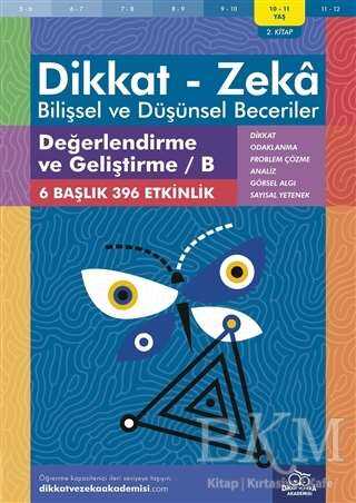 10-11 Yaş Dikkat - Zeka - Bilişsel ve Düşünsel Beceriler - Değerlendirme ve Geliştirme - B 2. Kitap - 2