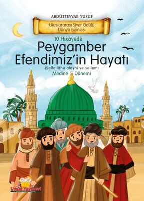 10 Hikayede Peygamber Efendimiz’in s.a.v Hayatı Medine Dönemi - 1