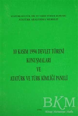 10 Kasım 1994 Devlet Töreni Konuşmaları ve Atatürk ve Türk Kimliği Paneli