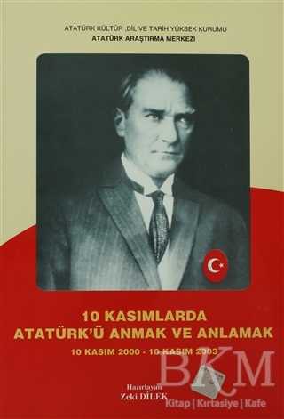 10 Kasımlarda Atatürk`ü Anmak ve Anlamak 1