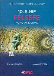 Esen Yayınları 10. Sınıf Felsefe Konu Anlatımlı - Esen Yayınları