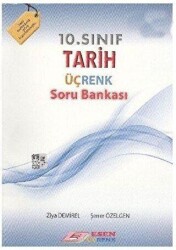 10. Sınıf Tarih Üçrenk Soru Bankası - Esen Üçrenk Yayınları