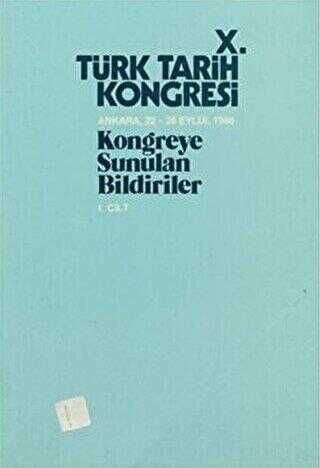 10. Türk Tarih Kongresi - 1. Cilt