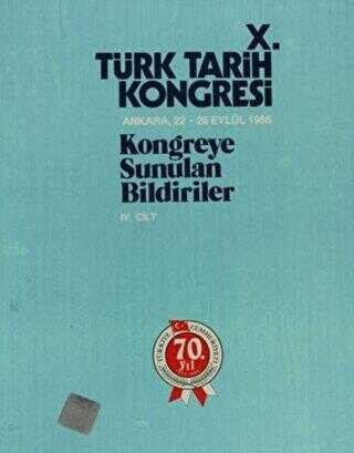 10. Türk Tarih Kongresi - 4. Cilt