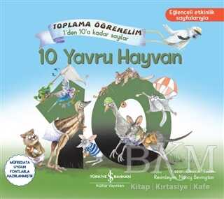 10 Yavru Hayvan - Toplama Öğrenelim 1`den 10`a Kadar Sayılar - İş Bankası Kültür Yayınları
