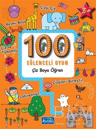 100 Eğlenceli Oyun - Çiz Boya Öğren - Parıltı Yayınları