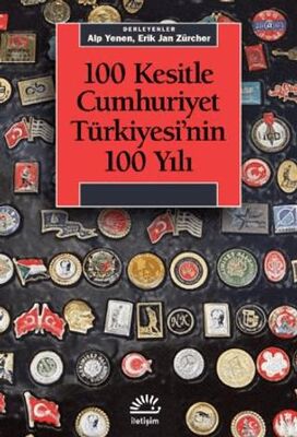 100 Kesitle Cumhuriyet Türkiyesi`nin 100 Yıl