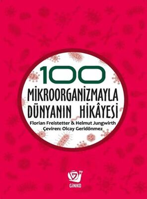 100 Mikroorganizmayla Dünyanın Hikayesi - 1