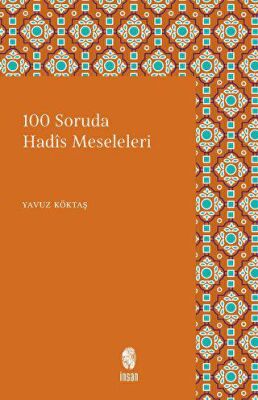 100 Soruda Hadis Meseleleri - 1