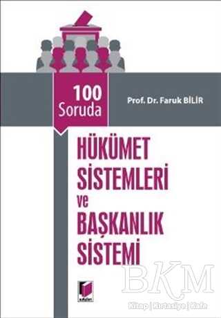 100 Soruda Hükümet Sistemleri ve Başkanlık Sistemi