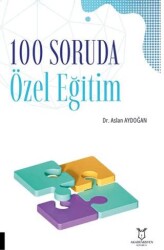 100 Soruda Özel Eğitim - Akademisyen Kitabevi
