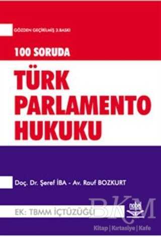 100 Soruda Parlamento Türk Parlamento Hukukuna Giriş