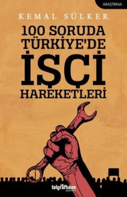 100 Soruda Türkiye`de İşçi Hareketleri - 1