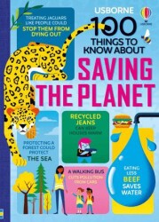 100 Things to Know: About Saving the Planet - Usborne
