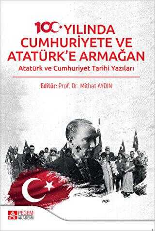 100. Yılında Cumhuriyete ve Atatürk`e Armağan