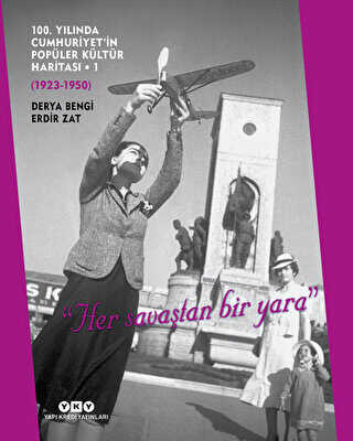 100. Yılında Cumhuriyet’in Popüler Kültür Haritası - 1 1923-1950