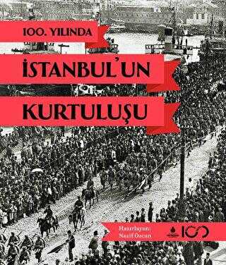 100. Yılında İstanbul`un Kurtuluşu