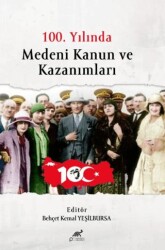 100. Yılında Medeni Kanun ve Kazanımları - Paradigma Akademi Yayınları