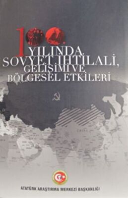 100. Yılında Sovyet İhtilali Gelişimi ve Bölgesel Etkileri - 1