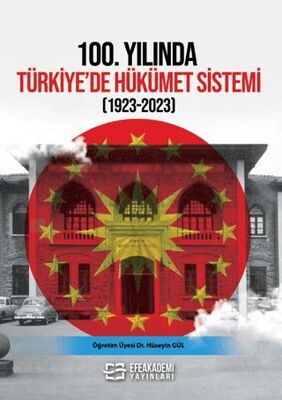 100. Yılında Türkiye’de Hükümet Sistemi 1923-2023