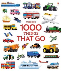 1000 Things That Go 1000 Pictures - Usborne