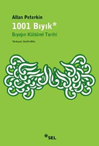 1001 Bıyık - Bıyığın Kültürel Tarihi - Sel Yayıncılık