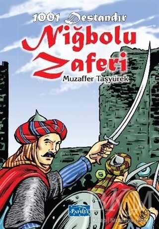 1001 Destandır Niğbolu Zaferi - Parıltı Yayınları