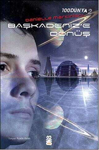 100Dünya 2: Başkadeniz`e Dönüş - On8 Kitap