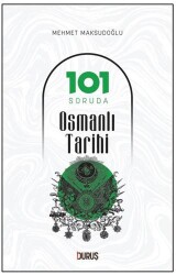 101 Soruda Osmanlı Tarihi - Duruş Yayınları
