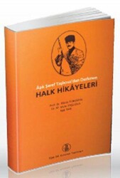 Âşık Şeref Taşlıova’dan Derlenen Halk Hikayeleri - Türk Dil Kurumu Yayınları