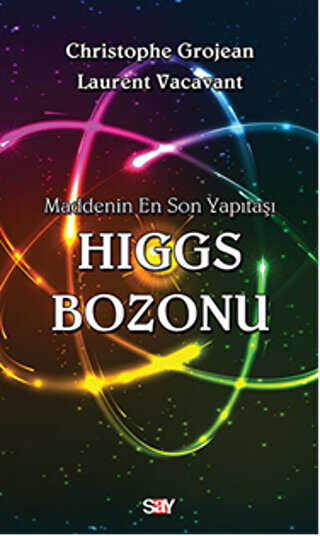 Maddenin En Son Yapıtas¸ı Higgs Bozonu - Say Yayınları