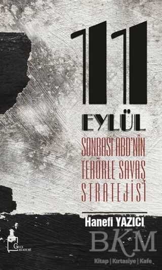 11 Eylül Sonrası ABD’nin Terörle Savaş Stratejisi - Gece Akademi