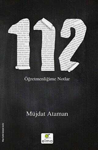 112 - Öğretmenliğime Notlar - ELMA Yayınevi