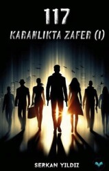 117 Karanlık Zafer I - Ludena Yayınları