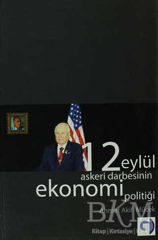 12 Eylül Askeri Darbesinin Ekonomi Politiği - Gökkuşağı Yayınları