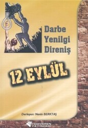 12 Eylül - Darbe, Yenilgi, Direniş - Yediveren