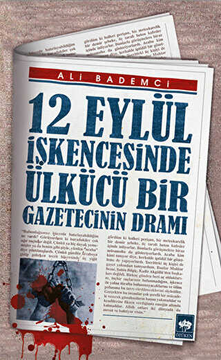12 Eylül İşkencesinde Ülkücü Bir Gazetecinin Dramı - Ötüken Neşriyat
