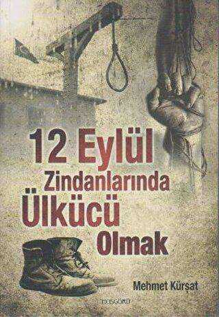 12 Eylül Zindanlarında Ülkücü Olmak - Hoşgörü Yayınları