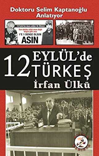 12 Eylül`de Türkeş - Bilge Karınca Yayınları