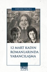 12 Mart Kadın Romancılarında Yabancılaşma - Ihlamur Akademi