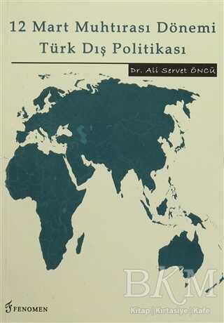 12 Mart Muhtırası Dönemi Türk Dış Politikası - Fenomen Yayıncılık