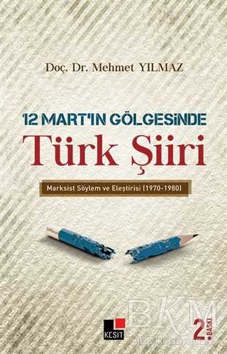 12 Mart’ın Gölgesinde Türk Şiiri - Kesit Yayınları