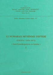 12 Numaralı Mühimme Defteri 978 - 979 - 1570 - 1572 1. Cilt - Devlet Arşivleri Genel Müdürlüğü