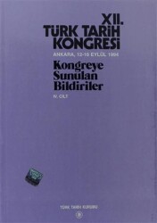 12. Türk Tarih Kongresi Ankara:12-16 Eylül 1994 - Türk Tarih Kurumu Yayınları